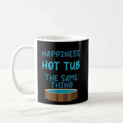 You CanT Buy Hapess Hot Tub Quotes Hot Tub Owners Coffee Mug