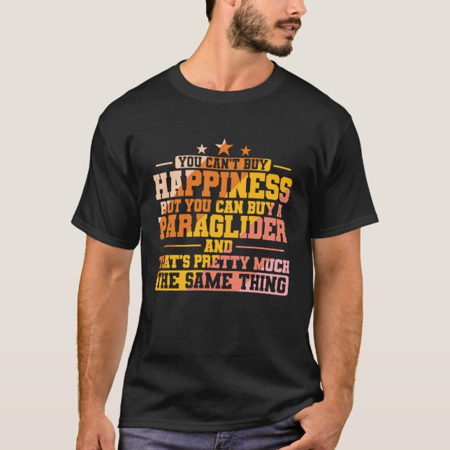 You can't buy Happiness but Paragliding T-Shirt (Front)