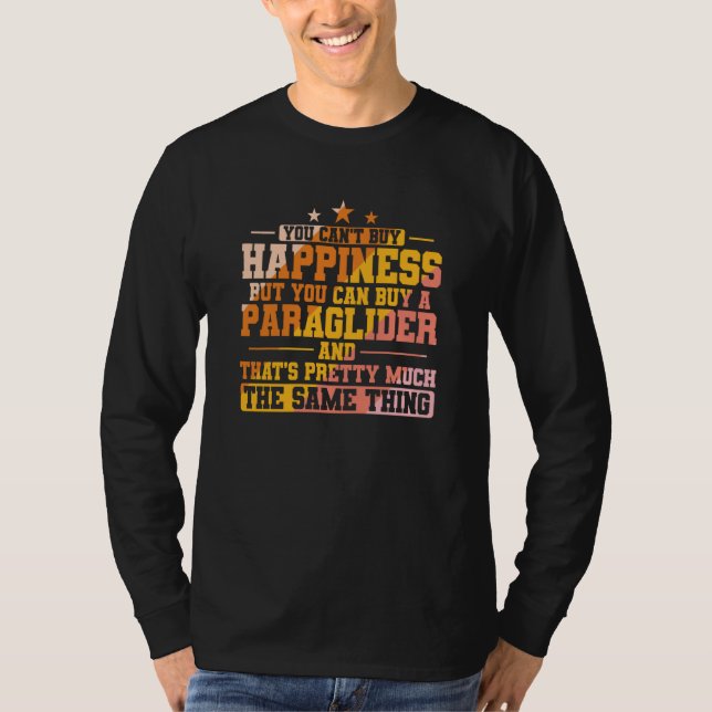 You can't buy Happiness but Paragliding T-Shirt (Front)
