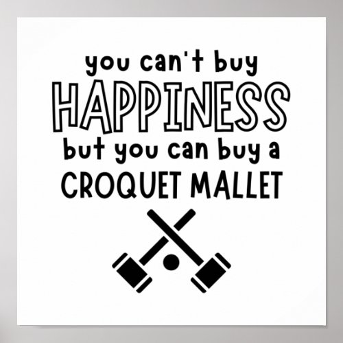 You cant buy happiness but you can buy a croquet poster