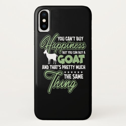 You Cant Buy Happiness But You Can Buy A Goat iPhone X Case