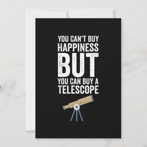 You Cant Buy Happiness But You Can Buy A Telescope Invitation