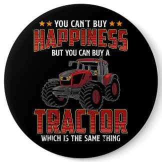 You Cant Buy Happiness But You Can Buy A Tractor F Button