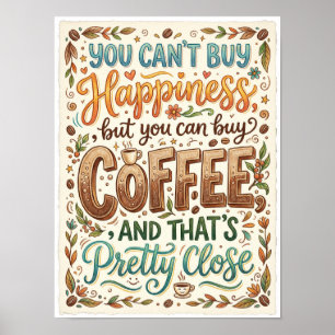 you can't buy happiness but you can buy coffee poster
