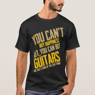 You Cant Buy Happiness But You Can Buy Guitars  (2 T-Shirt