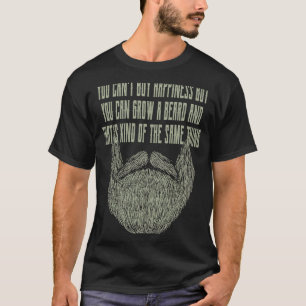 You Cant Buy Happiness but You Can Grow Beard  1 T-Shirt