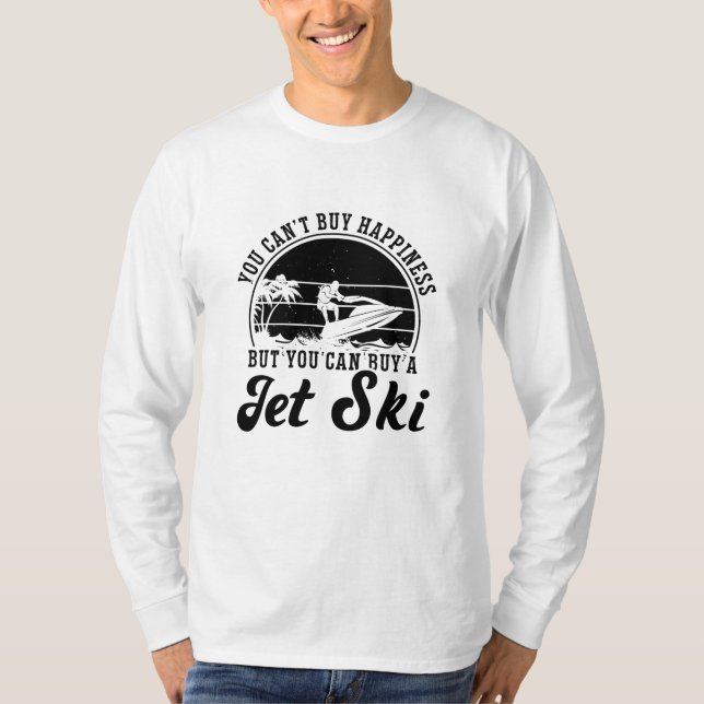 You Can't Buy Happiness Jet Skiing Jet Ski Rider T-Shirt (Front)