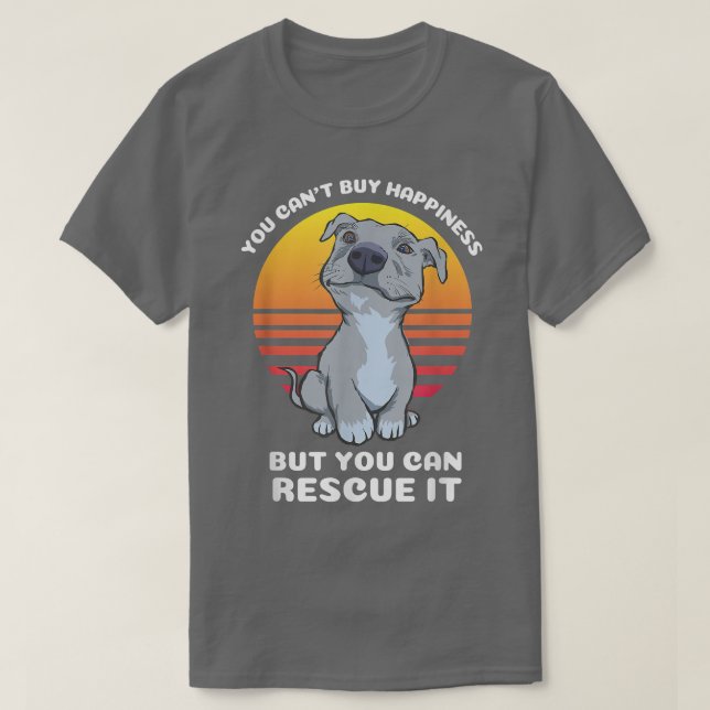 you can't buy happiness pitbull rescue dog  T-Shirt (Design Front)