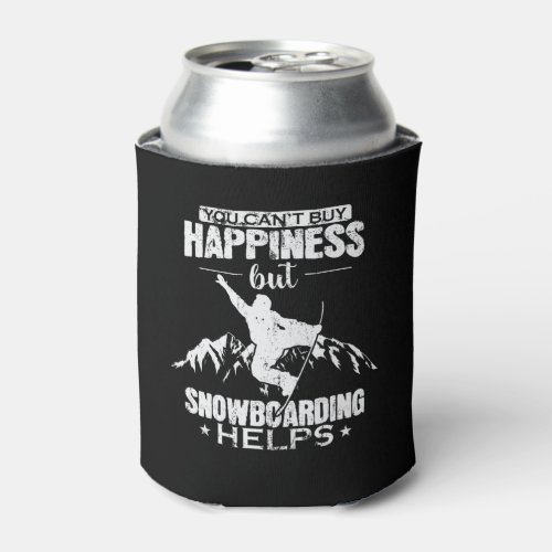 You Cant buy Happiness Snowboarding Helps Can Cooler