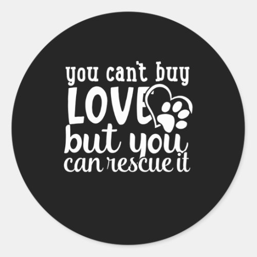 you cant buy love but you can rescue it classic round sticker