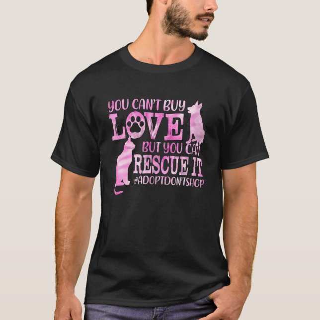 You Can't Buy Love Tie Dye But You Can Rescue It D T-Shirt (Front)