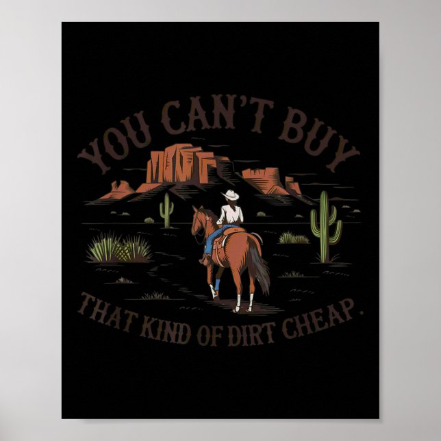 You Can't Buy That Kind Of Dirt  Poster (Front)