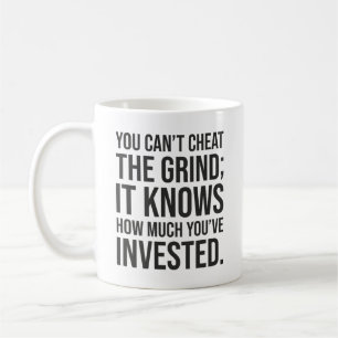 You Can't Cheat The Grind - Motivational Coffee Mug