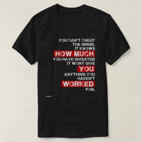 You cant cheat the grind success motivation shirt