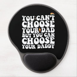 You Can&#39;t Choose Your Dad But You Can Choose Your  Gel Mouse Pad