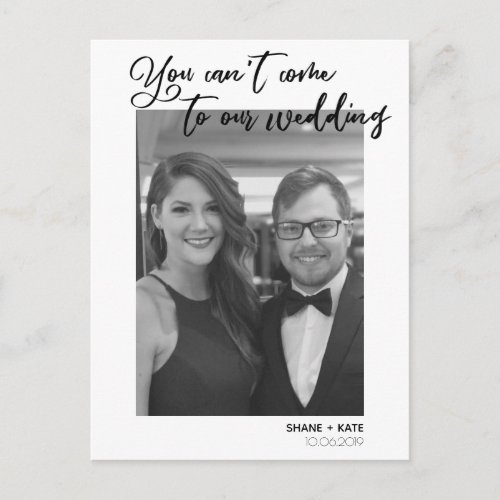 You Cant Come To Our Wedding Announcement Photo Postcard