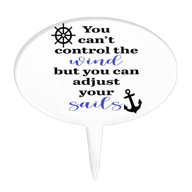 You Can't Control The Wind, Adjust Your Sails Cake Topper (Front)