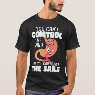 You Can't Control The Wind Gastric Sleeve Surgery T-Shirt