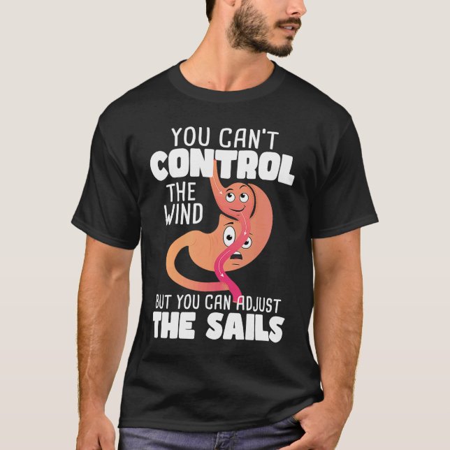 You Can't Control The Wind  Gastric Sleeve Surgery T-Shirt (Front)