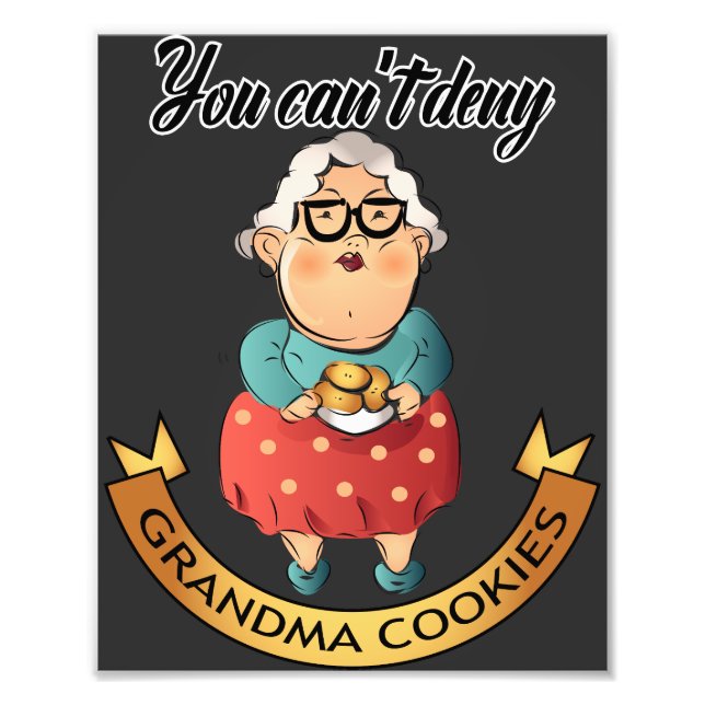You can't Deny Grandma Cookies sign Poster (Front)