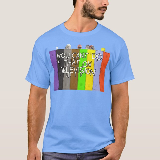 You Cant Dohat Onelevision Locker Room girl friend T-Shirt (Front)