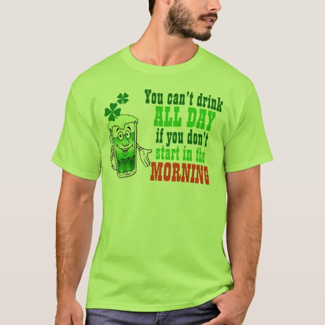 You Cant Drink All Day, Funny Irish T-Shirt (Front)
