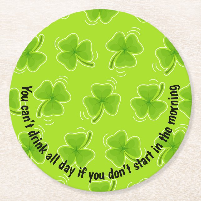 You Can't Drink All Day Green Shamrock Pattern Round Paper Coaster (Front)