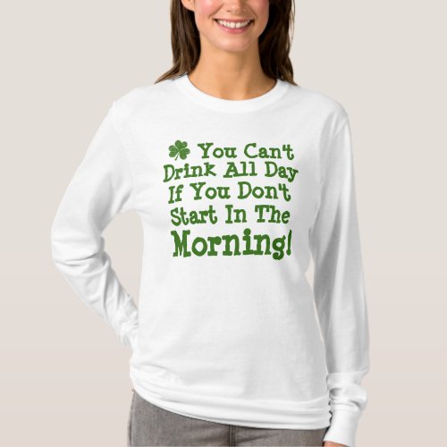 You Cant Drink All Day T_Shirt