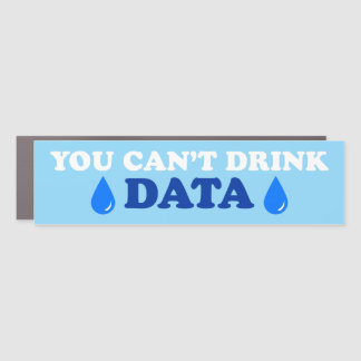 You Can't Drink Data Anti-AI Anti-Data Center Car Magnet