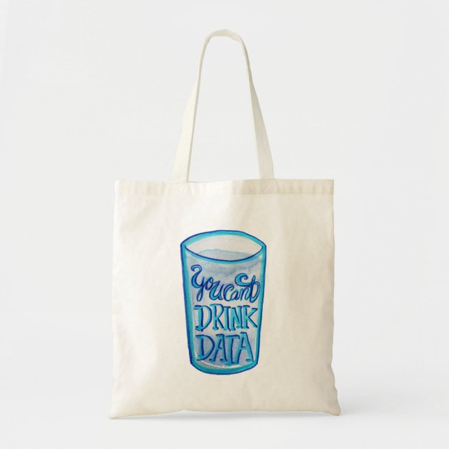 You Can't Drink Data Anti Data Centers             Tote Bag (Front)