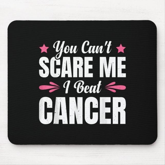 You Can't E Me I Beat Cancer  Mouse Pad (Front)
