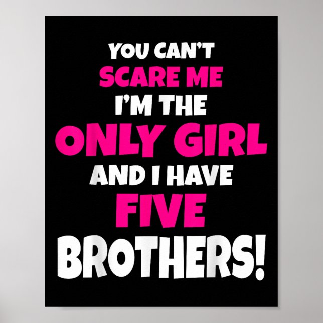 You Can't E Me I Have Five Brothers Only Sister Gi Poster (Front)