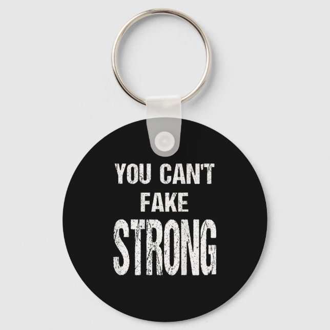 You Can't Fake Strong Werlifting Motivation Tee  Keychain (Front)