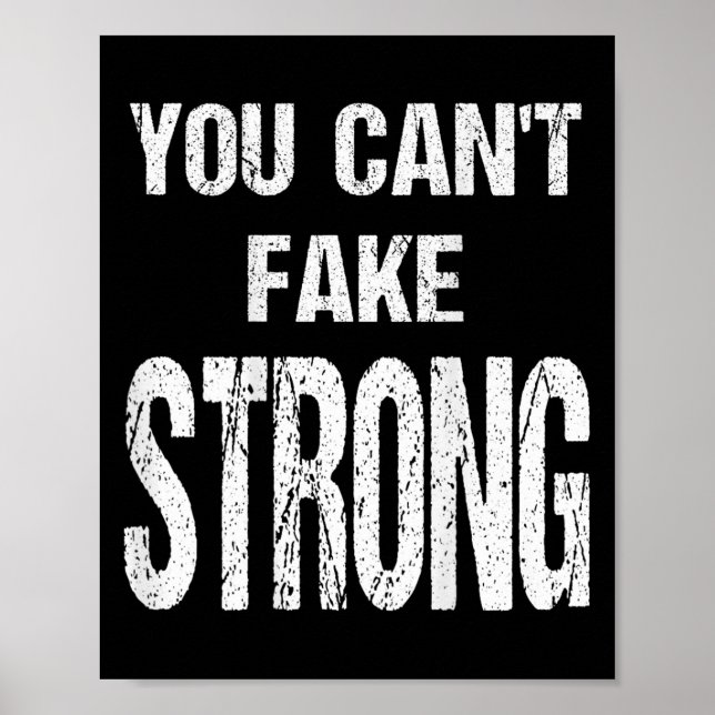 You Can't Fake Strong Werlifting Motivation Tee  Poster (Front)