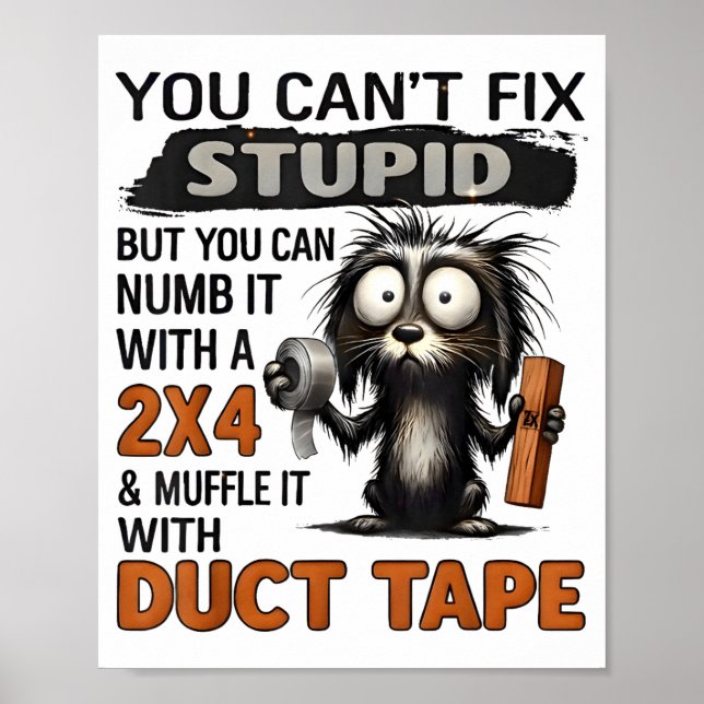 You Can't Fix Stud But You Can Numb It With A 2x4  Poster (Front)