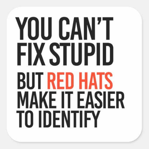You cant fix stupid but red hats identify it square sticker