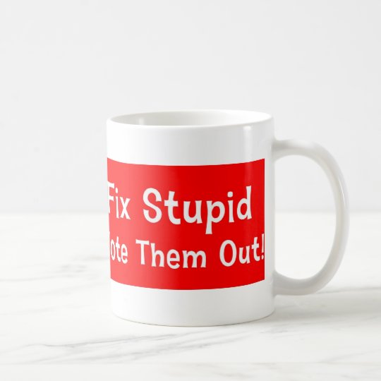 You cant fix stupid coffee mug