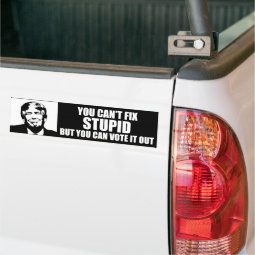 You Can't Fix Stupid Funny Anti-Trump Bumper Sticker Zazzle You Can't Fix Stupid Funny Anti-Trump Bumper Sticker Zazzle