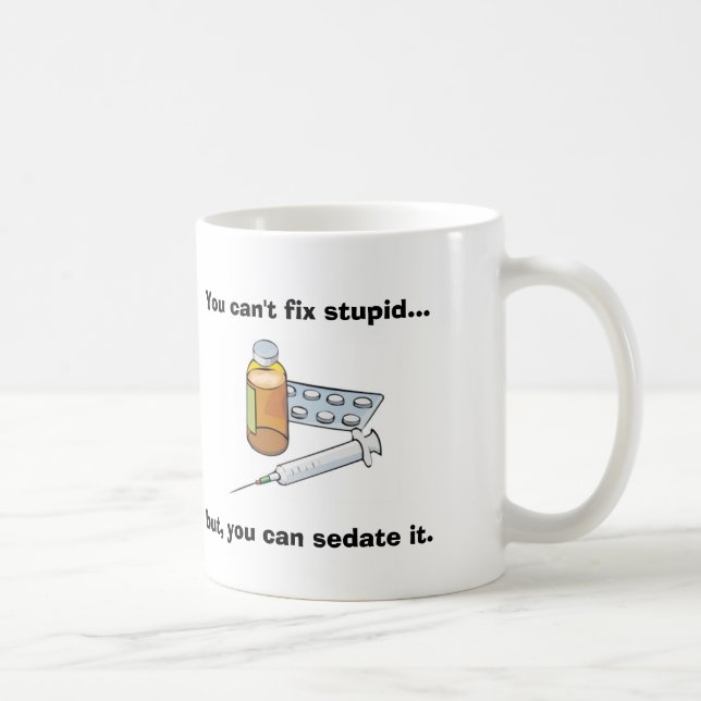 You Can't Fix Stupid Nurse Sarcasm Coffee Mug (Right)