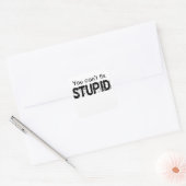 You Can't Fix Stupid Square Sticker (Envelope)