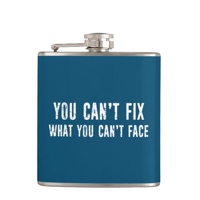 You Can't Fix What You Can't Face Flask (Front)