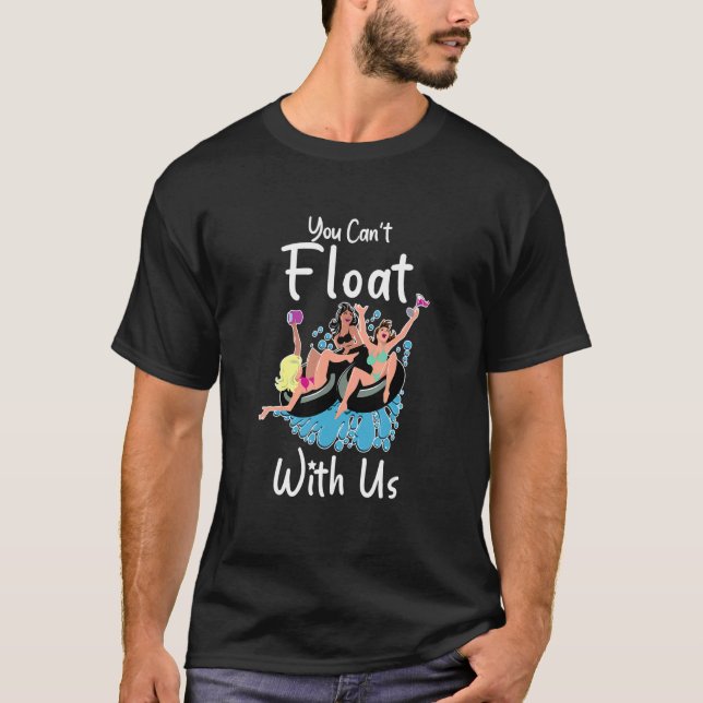 You Can't Float With Us Floats And Hoes  Apparel T-Shirt (Front)