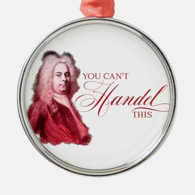 You Can't Handel This Classical Composer Pun Metal Ornament (Front)
