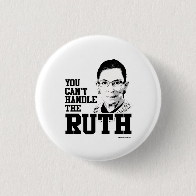 You can't handle the ruth pinback button (Front)