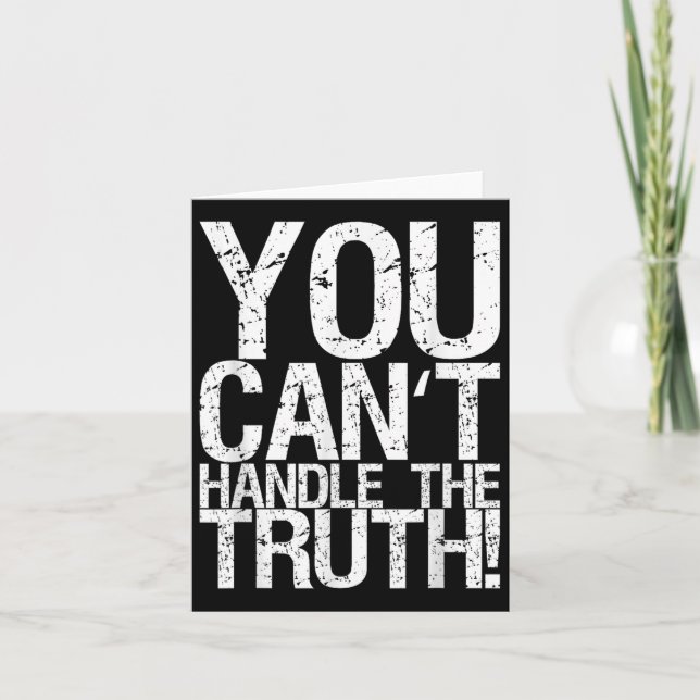 You Can't Handle The Truth!  Card (Front)