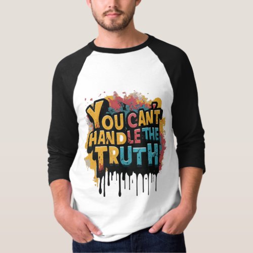 You Cant Handle The Truth  T_Shirt