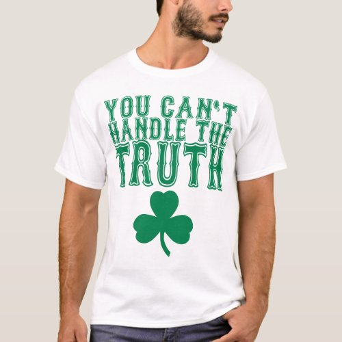 You Cant Handle The Truth T_Shirt