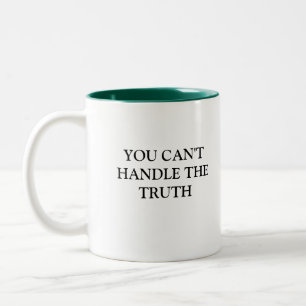 YOU CAN'T HANDLE THE TRUTH Two-Tone COFFEE MUG