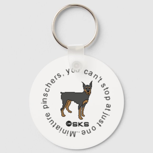You can't have just one - miniature pinscher keychain (Front)