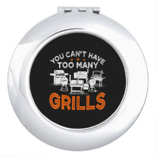 You Can't Have Too Many Grills Compact Mirror